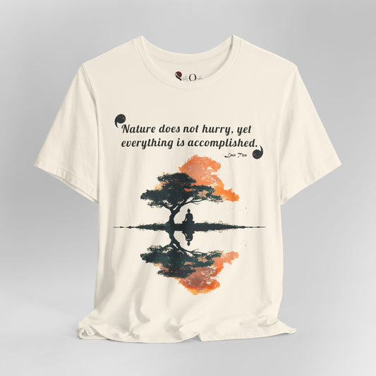 Nature Does Not Hurry - Lao Tsu