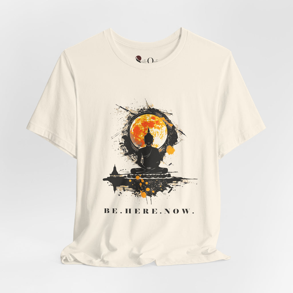 Be. Here. Now. Buddha Natural T-Shirt