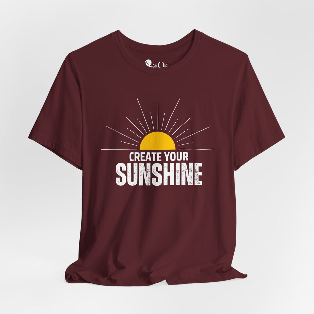Create Your Sunshine Maroon T-Shirt