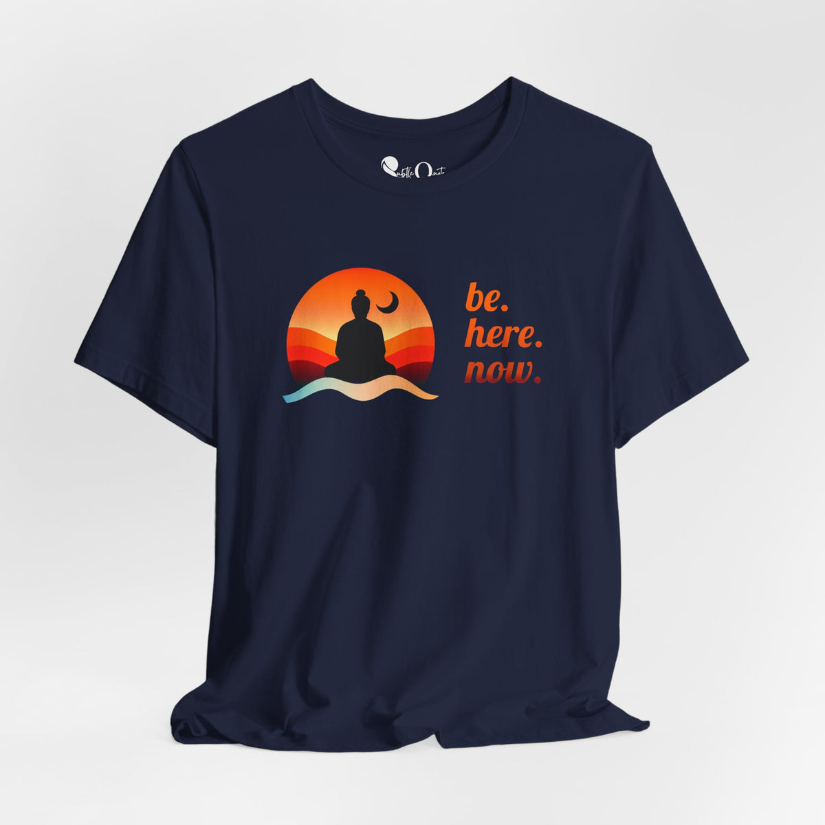 Be. Here. Now. Navy T-Shirt