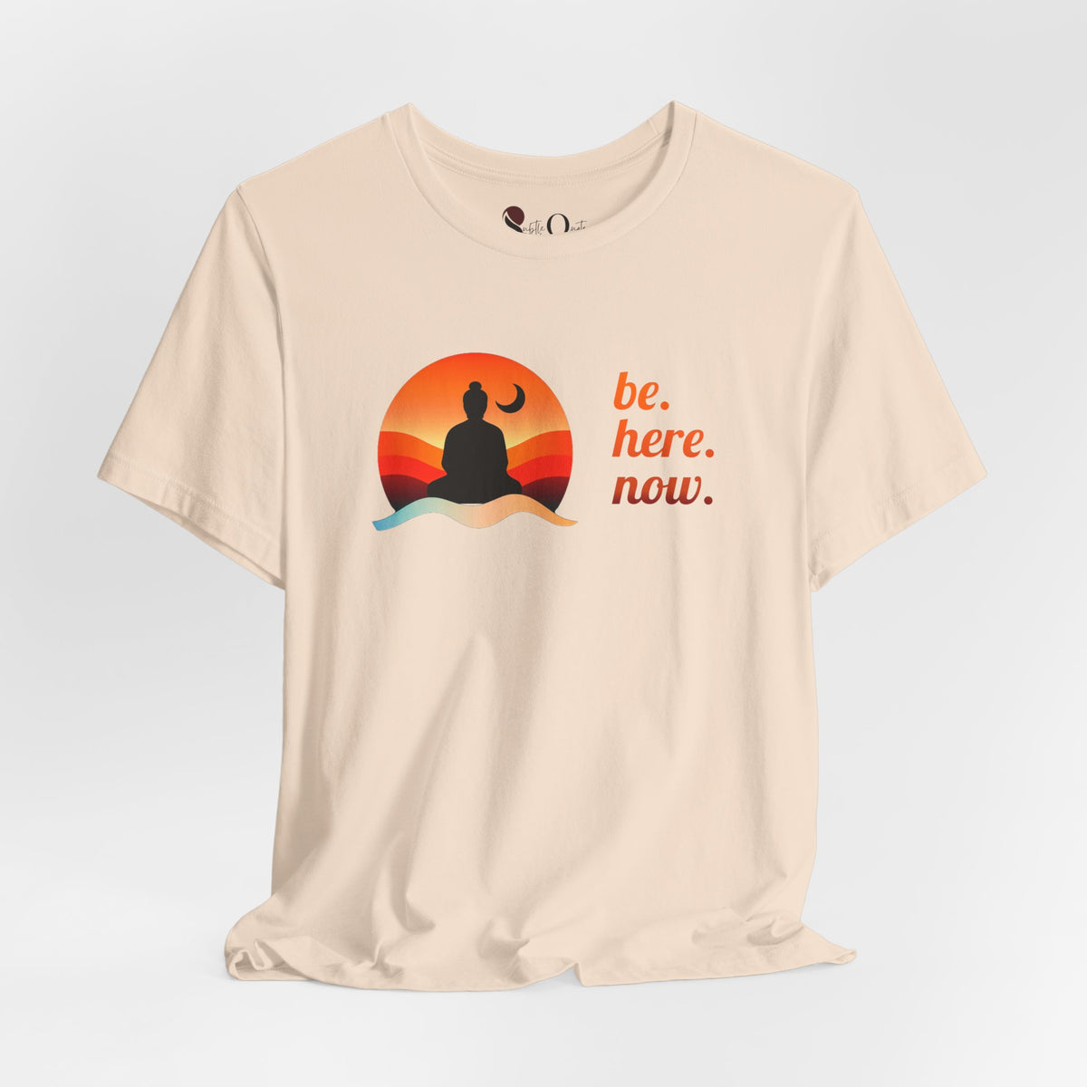 Be. Here. Now. Soft Cream T-Shirt