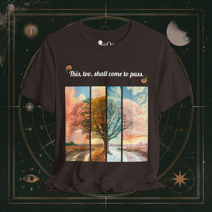 T-Shirt Brown / S Unisex -  This Too Shall Pass Dark