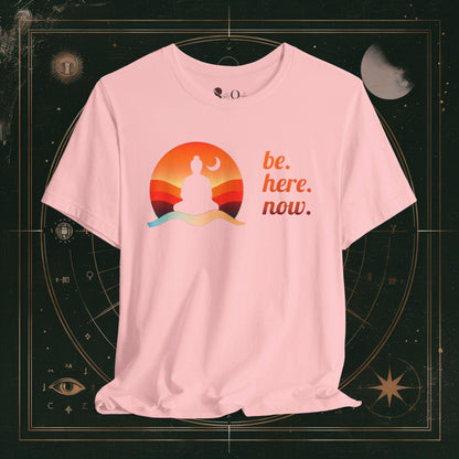 T-Shirt Pink / S Unisex -  Be Here Now