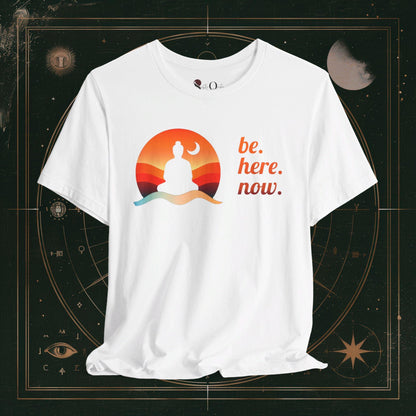 T-Shirt White / S Unisex -  Be Here Now